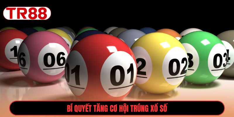 Bí quyết tăng cơ hội trúng xổ số