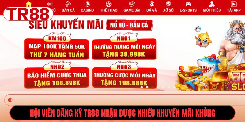 Hội viên đăng ký TR88 nhận được nhiều khuyến mãi khủng