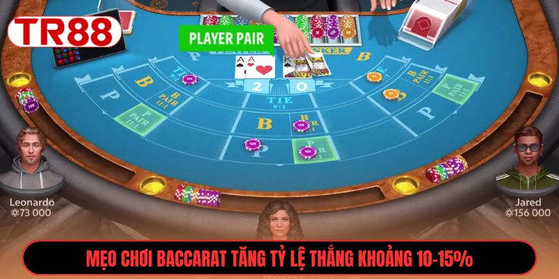 Mẹo chơi Baccarat tăng tỷ lệ thắng khoảng 10-15%
